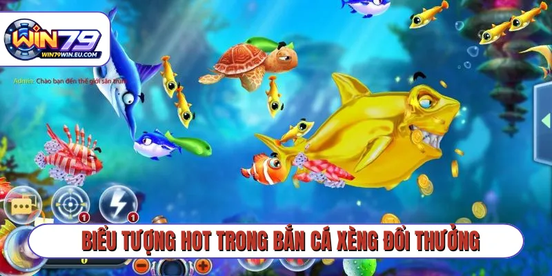 Biểu tượng hot trong bắn cá xèng đổi thưởng