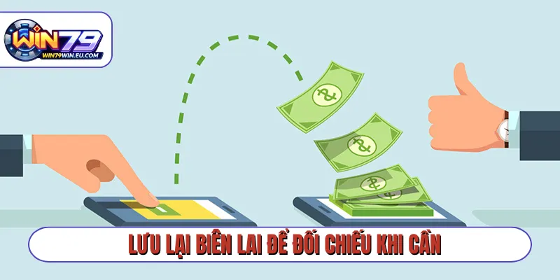 Lưu lại biên lai để đối chiếu khi cần