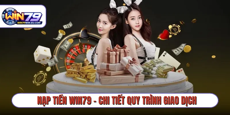 Nạp Tiền Win79