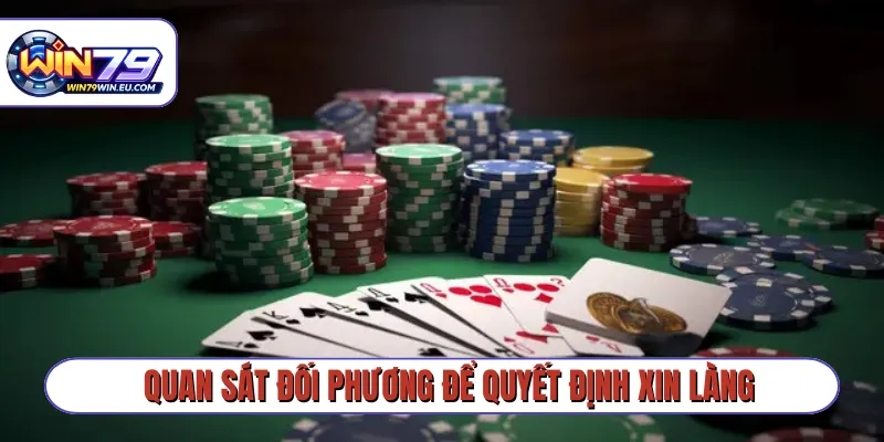 Quan sát đối phương để quyết định xin làng